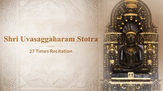 Shri Uvasaggaharam Stotra – 27 Times Recitation  With English Meanings [upl. by Lowson]