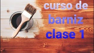 CURSO DE BARNIZ Y ACABADOS EN MADERA  CLASE 1 [upl. by Merralee865]