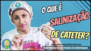 O Que é Salinização de Cateter [upl. by Ahtelrac790]